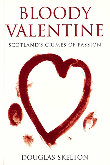 Bloody Valentine - Scotland's Crimes of Passion - cover