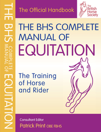 BHS Complete Manual of Equitation - TheTraining of Horse and Rider