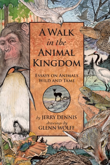 A Walk in the Animal Kingdom - Essays on Animals Wild and Tame - cover