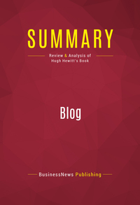 Summary of Blog: Understanding the Information Reformation that's Changing Your World - Hugh Hewitt