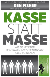 Kasse statt Masse - Wie Sie mit einem konträren Investmentansatz Geld verdienen