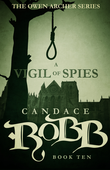 A Vigil of Spies - The Owen Archer Series - Book Ten - cover
