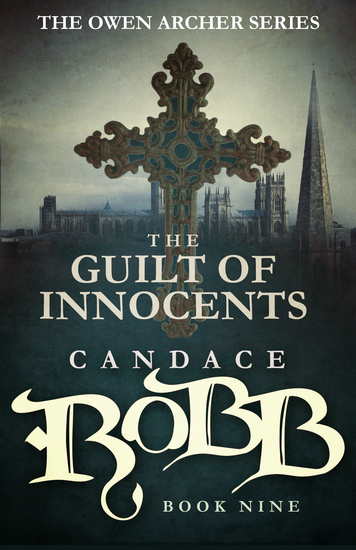 The Guilt of Innocents - The Owen Archer Series - Book Nine - cover