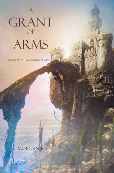 A Grant of Arms (Book #8 in the Sorcerer's Ring) - cover