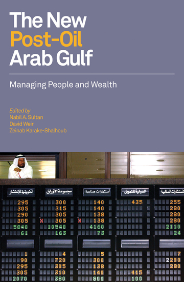 The New Post-Oil Arab Gulf - Managing People and Wealth - cover