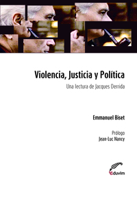 Violencia, Justicia y Política Una lectura de Jacques Derrida