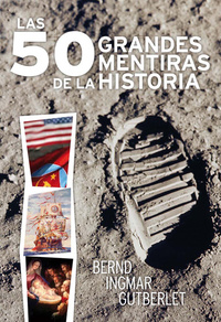 Las 50 grandes mentiras de la historia