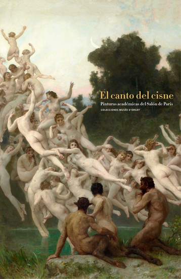 El canto del cisne Pinturas académica del Salón de París Colecciones Musée d´Orsay - cover