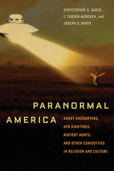 Paranormal America - Ghost Encounters UFO Sightings Bigfoot Hunts and Other Curiosities in Religion and Culture - cover