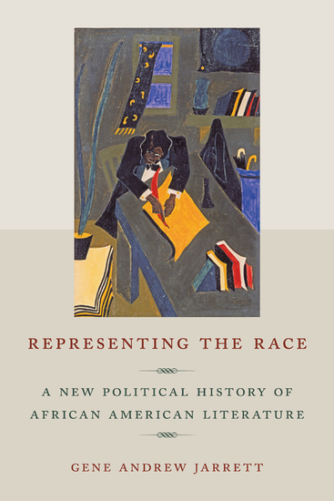 Representing the Race - A New Political History of African American Literature - cover