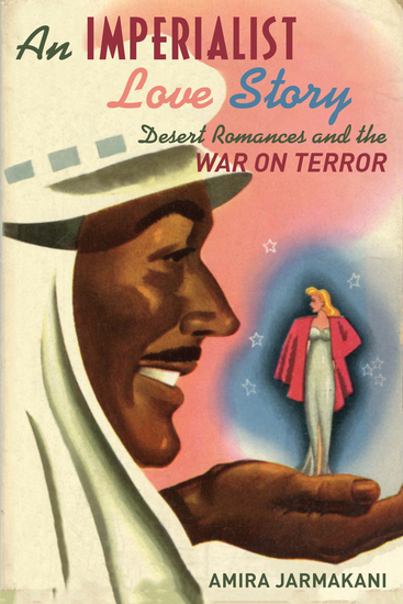 An Imperialist Love Story - Desert Romances and the War on Terror - cover