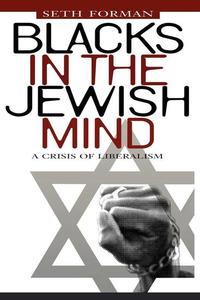 Blacks in the Jewish Mind - A Crisis of Liberalism