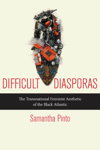 Difficult Diasporas - The Transnational Feminist Aesthetic of the Black Atlantic