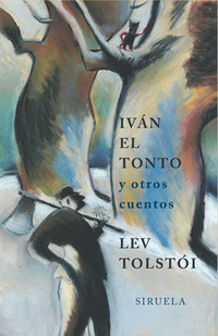 Iván el tonto - y otros cuentos