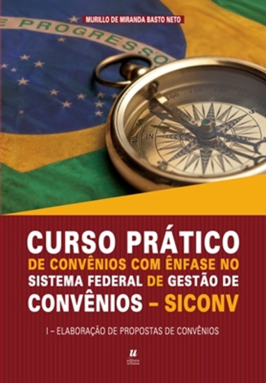 Curso prático de convênios com ênfase no sistema federal de gestão de convênio - cover