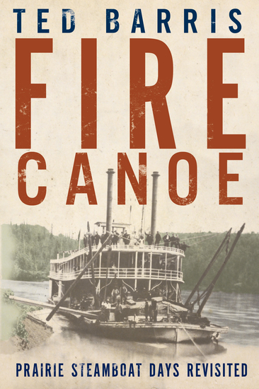 Fire Canoe - Prairie Steamboat Days Revisited - cover