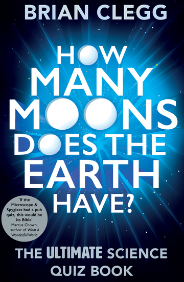 How Many Moons Does the Earth Have? - The Ultimate Science Quiz Book - cover