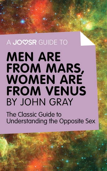 A Joosr Guide to Men are from Mars Women are from Venus by John Gray - The Classic Guide to Understanding the Opposite Sex - cover