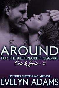 Around - For the Billionaire's Pleasure - Eric & Julie #2