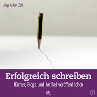 Erfolgreich schreiben - Bücher Blogs & Artikel veröffentlichen
