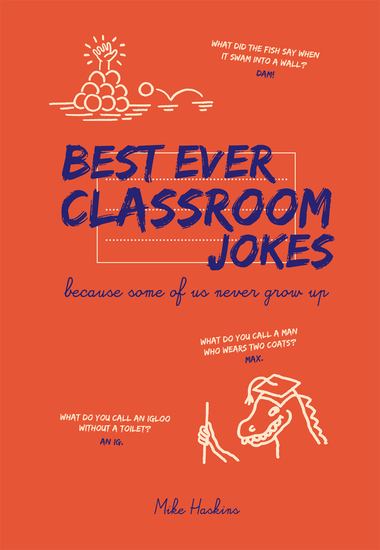 Best Ever Classroom Jokes - Because some of us never grow up - cover