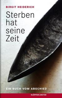 Sterben hat seine Zeit - Ein Buch vom Abschied