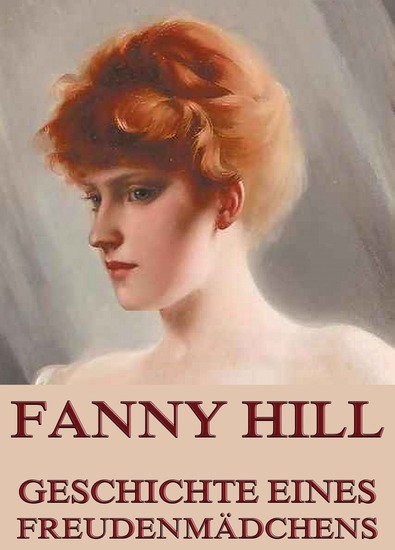 Fanny Hill - Geschichte eines Freudenmädchens - Erweiterte Ausgabe - cover