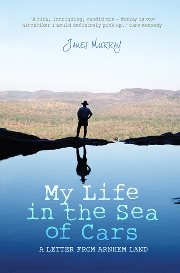 My Life in the Sea of Cars - A Letter from Arnhem Land - cover