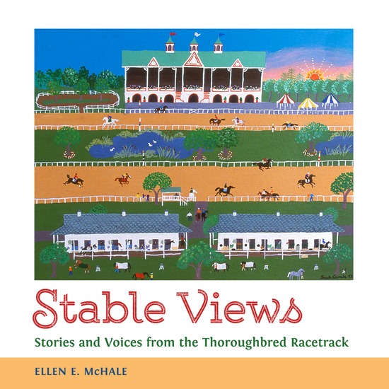 Stable Views - Stories and Voices from the Thoroughbred Racetrack - cover