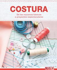 Costura - De las nociones básicas a proyectos espectaculares - Las técnicas más importantes - Con patrones de corte para descargar