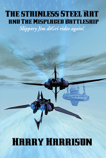 The Stainless Steel Rat and The Misplaced Battleship - With linked Table of Contents - cover