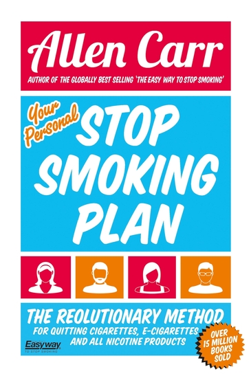 Your Personal Stop Smoking Plan - The Revolutionary Method for Quitting Cigarettes E-Cigarettes and All Nicotine Products - cover