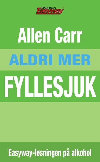 Aldri Mer Fyllesjuk - Easyway-løsningen på alkoholproblemet - cover