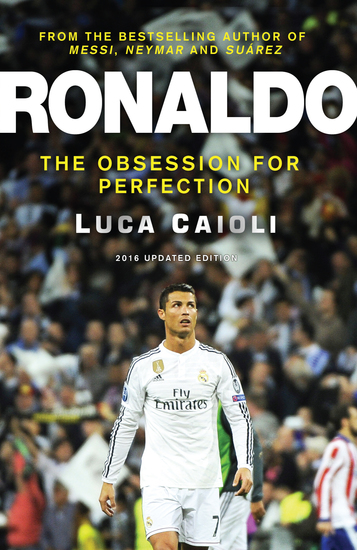 Ronaldo – 2016 Updated Edition - The Obsession For Perfection - cover