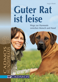 Guter Rat ist leise - Wege zur Harmonie zwischen Mensch und Hund