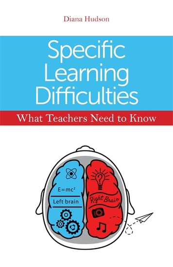 Specific Learning Difficulties - What Teachers Need to Know - cover