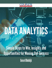 Data Analytics - Simple Steps to Win Insights and Opportunities for Maxing Out Success