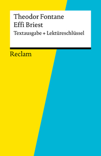 Textausgabe + Lektüreschlüssel Theodor Fontane: Effi Briest - Reclam Textausgabe + Lektüreschlüssel