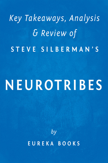 NeuroTribes - The Legacy of Autism and the Future of Neurodiversity by Steve Silberman | Key Takeaways Analysis & Review - cover
