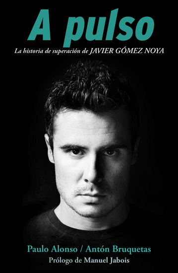 A pulso - La historia de superación de Javier Gómez Noya - cover