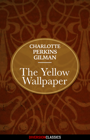 The Yellow Wallpaper (Diversion Classics) - cover