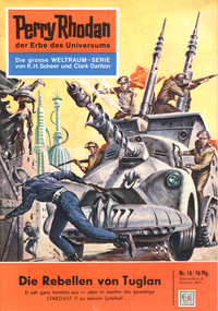 Perry Rhodan 18: Die Rebellen von Tuglan - Perry Rhodan-Zyklus "Die Dritte Macht"