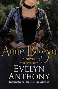 Anne Boleyn - A Novel