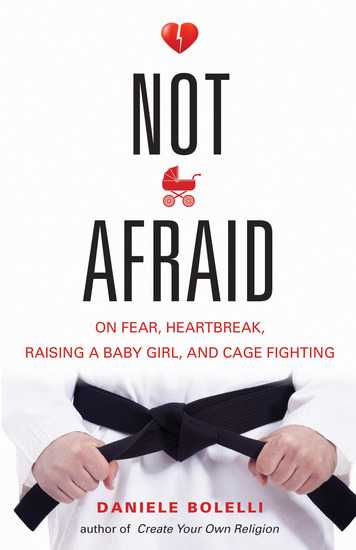 Not Afraid - On Fear Heartbreak Raising a Baby Girl and Cage Fighting - cover