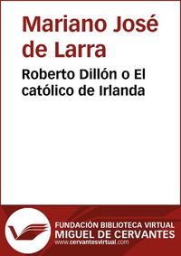 Roberto Dillón o El católico de Irlanda