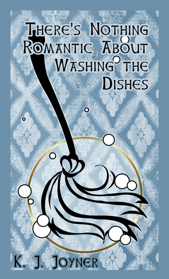 There's Nothing Romantic About Washing the Dishes - cover