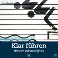 Klar führen - Menschen wirksam begleiten