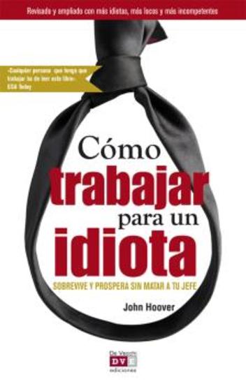 Cómo trabajar para un idiota - cover