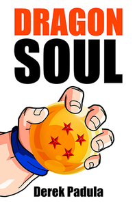Dragon Soul - 30 Years of Dragon Ball Fandom