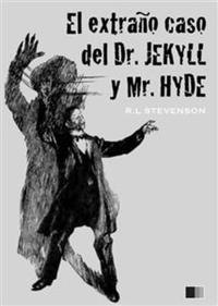 El extraño caso del Dr Jekyll y Mr Hyde (ilustrado)